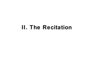 II. The Recitation 