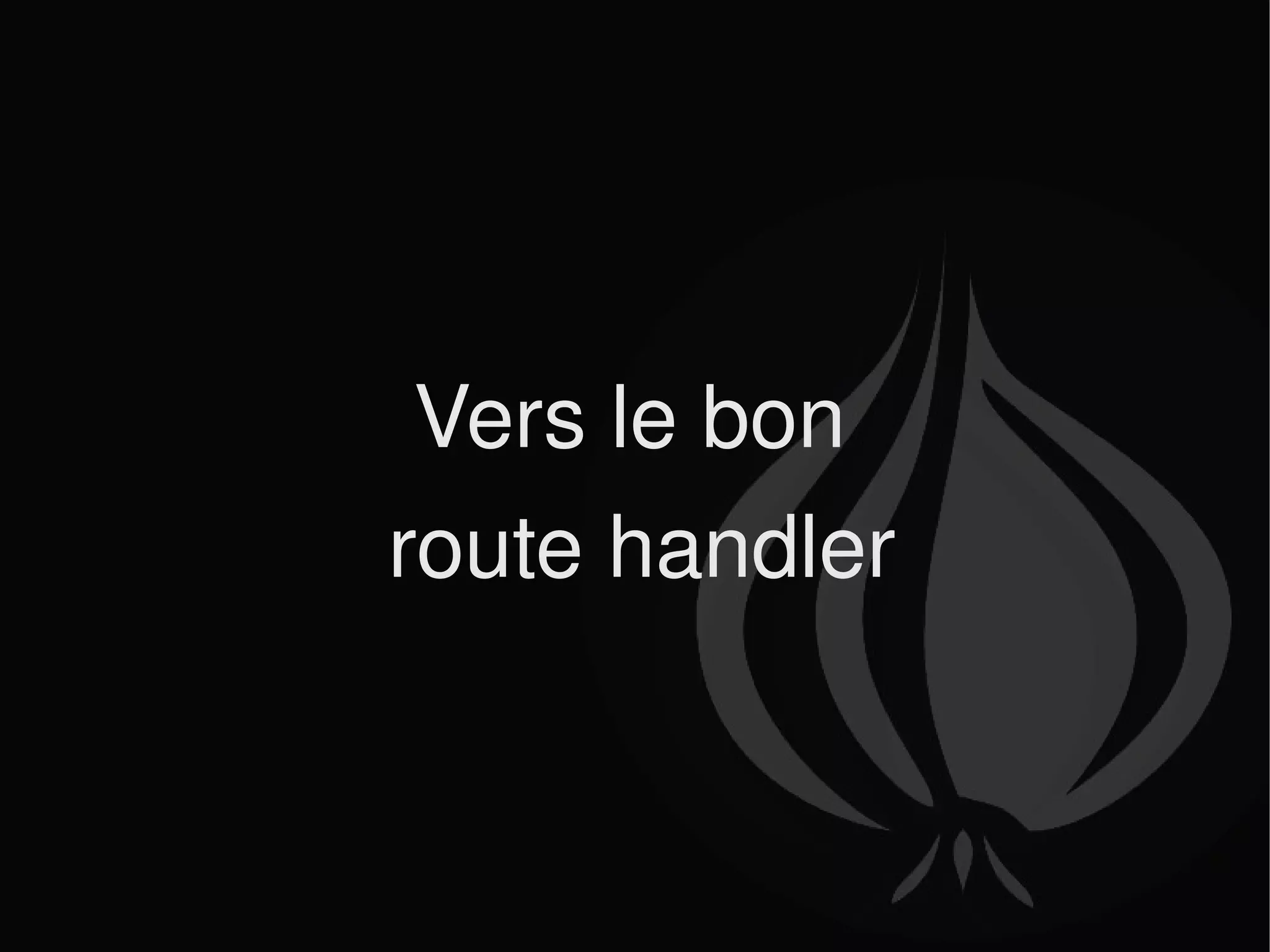 Vers le bon  route handler 