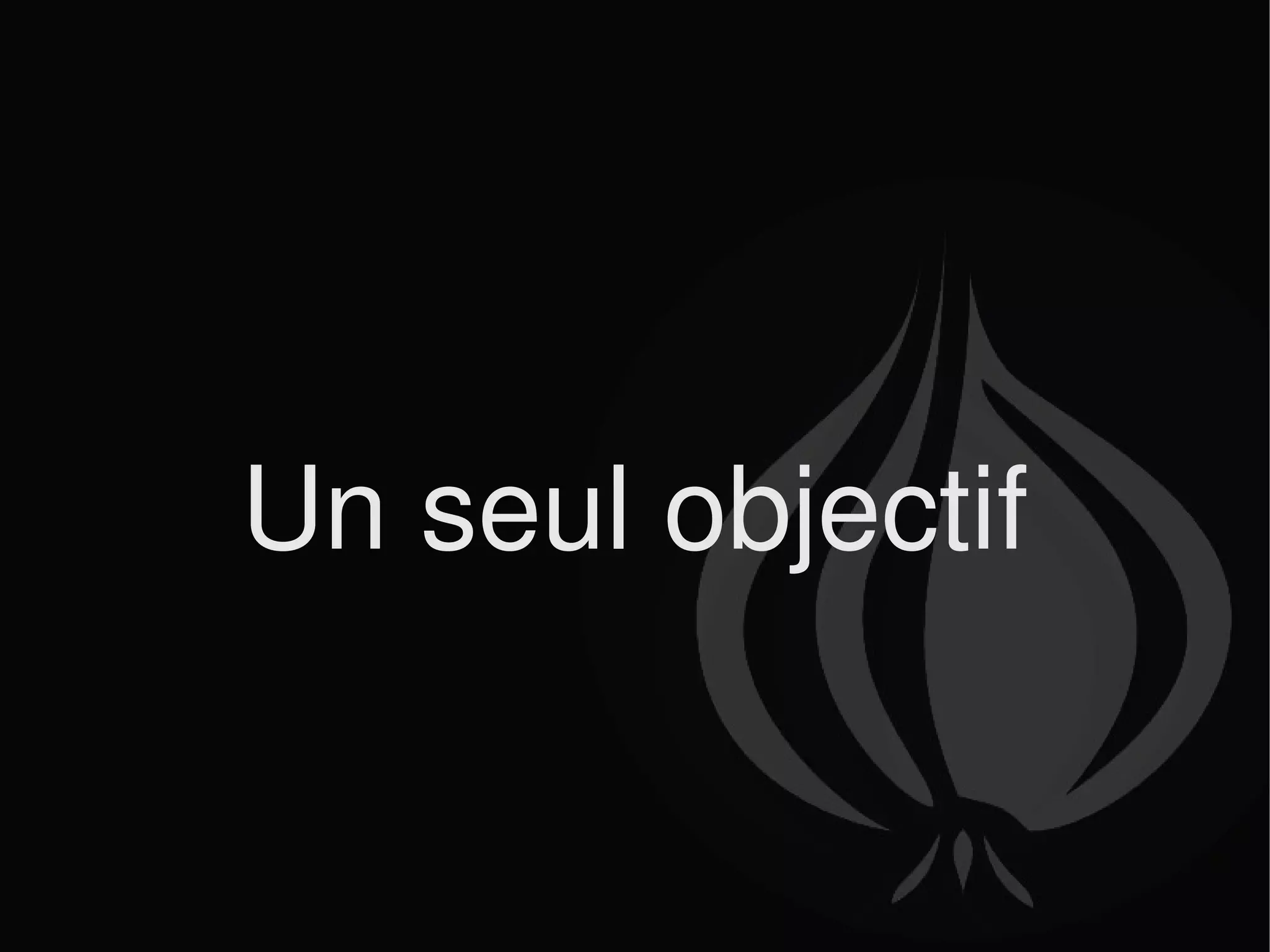 Un seul objectif 