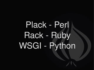 Plack - Perl Rack - Ruby WSGI - Python 
