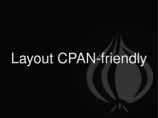Layout CPAN-friendly 