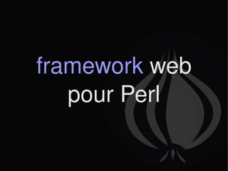 framework   web pour Perl 