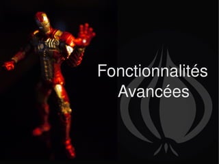 Fonctionnalités Avancées  