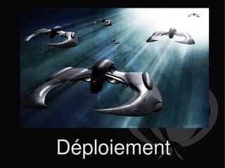Déploiement 