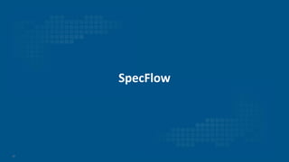 37
SpecFlow
 