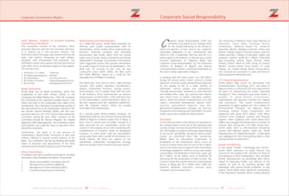 Z E N I T H B A N K P L CZ E N I T H B A N K P L C 2120
Corporate Social Responsibility
orporate Social Responsibility (CSR) has
remained a key plank of our strategic drive
for the overall well-being of the society inCwhich we operate. In fact, next to our corporate
citizenship obligations is our commitment and
efforts in CSR, a dedication that has won for us a
pride of place in the industry. In July last year, a joint
research publication on “Nigerian Banks and
Corporate Social Responsibility” by The Chartered
Institute of Bankers of Nigeria and Mascot
Communications Limited, confirmed Zenith Bank as
the most socially responsible in Nigeria.
In keeping with this track record, our CSR efforts
during the period under review covered a broad
spectrum of human needs and positively impacted
on the quality of life of a large number of
individuals, interest groups and communities.
Through sponsorships, donations in cash and kind
and sundry other ways, we covered such diverse
and critical areas as health, education, welfare,
sports, youth and women empowerment, arts and
culture, community development, disaster relief,
security, government agencies and non-
government organisations’ activities, etc. Over all,
compared to the financial year 2003/2004, the year
under review was a significant improvement.
In line with our belief in the efficacy of education in
the transformation of the life of the individual and
society at large, we have devoted the lion’s share of
our CSR budget to projects and issues appertaining
to the sector. Specifically, during the period under
review, we committed more than Twenty-five
Million Naira to educational endeavours. A
breakdown of this involvement which covers all
strata of schools shows that the sum of N4.3 million
went to the University of Lagos for their information
technology equipment, Internet access and sundry
consumables; the Redeemers University, Lagos, got
N5.0 million; N1.65 million went to Ambrose Ali
University for the automation of their records; the
Crescent University and the American International
School of Abuja got N1.0 million each, while the
Obafemi Awolowo University received some
computer systems and printers.
Education
The University of Makurdi, Kano State Ministry of
Education, Osun State Teaching Service
Commission, National Board for Technical
Education (Benin), Badagry Grammar School and
Dowen College (Lagos) received various sums for
sundry activities. College of Education, Agbor, got
computer systems worth N2.7 million; Command
Day Secondary School, Ikeja, Victoria Island
Primary School, Word of Faith Group of Schools
(Benin), Corona School Trust Council, St. Louis
College, Jos, Loyola College, Abuja, among others
also received our assistance in cash and kind for
various purposes during the year.
Zenith Bank’s high accent on Information and
Communications Technology (ICT) and belief in
Nigeria’s future is reflected in the very top premium
we place on empowering the youth, especially
through ICT. Thus, during the year under review, a
number of youth-related associations,
organisations and agencies received our support
and assistance. The youth empowerment
programme in Agbor gulped over N5.6 million for
Internet/VSAT Renewal; the Nigerian Stock
Exchange Annual Essay Competition was
supported with about N2.0 million; LEAP Africa
received some computer systems and financial
support, while computer units worth about N2.6
million were bought and distributed to a number of
schools. Also, during the CTO 2005 (Trade Fair),
Zenith Bank held a well-attended interactive
session with Nigerian youths, under our “Youth
Empowerment for Digital Revolution”. Zenith Bank
was adjudged the ‘Best Participating Bank’ at that
outing and won an award for it.
In the tripod “People, Technology and Service”,
Zenith Bank expresses its deep interest and
concern for the quality of life, whether for those of
its employees or other stakeholders. This, the Bank
further demonstrates by identifying with efforts
aimed at improving health care delivery in the
country as well as by assisting groups and
individuals with special health problems. In this
regard, Zenith Bank made significant contribution
to the Psychiatric Hospital, Benin, Federal Medical
ICT/Youth Empowerment
Health and Welfare
Corporate Governance Report
Staff Matters, Finance & General Purpose
Committee of the Board
Audit Committee
Other Committees
This Committee consists of five members: three
executive directors and two non-executive directors.
It is chaired by a non-executive director. The
Committee looks into large scale procurement by the
bank, and matters bordering on staff welfare,
discipline, staff remuneration and promotion. The
Committee meets every quarter but may also meet at
such other times as business exigency may require.
The members are:
1. Professor L.F.O. Obika - Chairman
2. Mr. Babatunde Adejuwon - Member
3. Mr. Danladi Boro - Executive Director
4. Mr.Godwin I.Emefiele - Deputy Managing Director
5. Mr.Jim Ovia - Managing Director/CEO
Zenith Bank has an Audit Committee, which was
established in line with Section 359(6) of the
Companies and Allied Matters Act, 1990. We recognise
the Committee as the “guardian of public interest”, and
reflect this both in the composition and calibre of its
membership. The Committee's membership consists of
two representatives of the shareholders elected at the
last Annual General Meeting (AGM) and two non-
executive directors. Sir. S.P.O. Fortune Ebie chaired the
Committee during the year. Other members of the
Committee include Mr. Samuel Otiegede, Ms. Angela
Agidi and Chief Eddy Egwuenu. The Committee meets
every quarter, but could also meet at any other time,
should the need arise.
Furthermore, the Bank is in the process of
establishing a Board Audit Committee to deal with
matters relating to internal control policies of the
Bank. The Committee will also be dealing with Audit
report of branches and departments of the Bank
submitted by the branch inspection unit of the Bank.
In addition to the afore-mentioned committees, the Bank
hasinplace,otherStandingCommittees.Theyinclude:
1. Assets and Liabilities Committee (ALCO)
2. Management Committee (MANCO)
3. Management Credit Committee (MCC)
4. Franchise Enhancement Committee
Relationship with Shareholders
As a deliberate policy, Zenith Bank maintains an
effective and candid communication with its
shareholders, which enables them understand our
business, financial condition and operating
performance and trends. Apart from our annual
report and accounts, proxy statements and formal
shareholders' meetings, we maintain a rich website
(with suggestion boxes) that provide information
on a wide range of issues for all stakeholders. The
Bank has, on account of this, won for two
consecutive years (2004, 2005), the Web Jurist
Best Bank Website, based on a study by the
reputable firm of Phillips Consulting.
The Bank also, from time to time, holds briefing
sessions with market operators (stockbrokers,
dealers, institutional investors, issuing houses,
stock analysts, etc) to update them with the state
of our business. These professionals, as advisers
and purveyors of information, relate with and relay
to the shareholders useful information about us.
We also regularly brief the regulatory authorities,
and file statutory returns which are usually
accessible to the shareholders.
As a quoted public limited liability company, we
deliberately held our first Annual General Meeting
(AGM) in Nigeria's Federal Capital City of Abuja, a
place that is central and accessible enough to a
wide spectrum of our shareholders across the
country. In this regard, we are also considering the
establishment of investors' desks at designated
locations, to relate better with our shareholders
and provide them with a wealth of information in a
timely manner. All these are aspects of our
shareholder relationship management strategy
which we will get further honed in the years ahead.
 