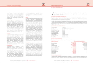 Corporate Social Responsibility
2322 Z E N I T H B A N K P L C Z E N I T H B A N K P L C
Centre, Yola, and the Sickle Cell Club. Our support
was also extended to the National Health Insurance
Scheme, Abuja, the Second Lagos State Health
Merit Award and the Nigerian Society for the Blind.
Several individuals with very serious health
conditions were sponsored for treatment, either
locally or abroad.
Right from inception, Zenith Bank has always
shown concern for the spiritual growth and well-
being of all its stakeholders, and has seized every
opportunity to demonstrate that disposition. Thus,
during the year under review, we assisted several
religious bodies in cash and kind. Some of them
include the Bible Society of Nigeria, the Blessed
Tansi Major Seminary (Endowment), Saint Paul’s
Catholic Church, Benin, Maria Assumption Catholic
Church, Owerri, ECWA Church, Abuja (Dedication),
Trinity Chapel, Otta. Others include the Foursquare
Church, Catholic Diocese of Oyo, All Souls Church
(2004 Harvest), Catholic Diocese of Owerri, etc.
The place of security in any business environment
cannot be overemphasised. This is even more so for
banking in the Nigerian milieu. We have therefore
through the purchase and donation of vehicles,
communication equipment and other gadgets
endeavoured to assist the law enforcement and
security agencies in doing their job. Apart from the
Nigeria Police, we identified with the various
formations of the Nigerian Army, the Navy, the
Nigerian Customs Service, the Economic and
Financial Crimes Commission (EFCC), among
others, during the review period.
Zenith Bank has, as a key plank of its CSR
engagements, remained in the forefront in
identifying with persons, groups, communities and
nationalities facing all kinds of natural or man-made
disasters. We have therefore not only served as the
hub of fund raising efforts during some of such
disasters, but have also made handsome donations
in cash and kind to the victims. Zenith staff have
also (as individuals) responded positively to
disaster relief calls by the Bank. Zenith Bank did not
only serve on the Tsunami Disaster Relief
Committee, but also made a cash donation of Ten
Religious Organisations
Security
Disaster Relief
Million Naira as a corporate citizen. We similarly
made donations to the Sokoto State Government
Fire Relief Fund, the Auchi Erosion Control Fund,
among others.
In addition to these areas highlighted above, Zenith
Bank plays a major role in the promotion and
development of sports, professional associations,
entrepreneurial skills of business promoters and
NGO activities. We also identify with communal
development efforts, the Press, the diplomatic
corps, among others. In these regards, we made
significant contribution to the Ninth NEPA Golf
Championship, the Borno State Government/First
Lady Handball Competition; seminars/workshops
and other programmes organised by the Chartered
Institute of Bankers of Nigeria, the Institute of
Chartered Accountants of Nigeria, among others,
similarly received our support. Zenith Bank’s role in
the pursuit of the ideals of the New Partnership for
Africa’s Development (NEPAD) remains
outstanding. During the year under review, the
NEPAD Business Group Nigeria received our
assistance to the tune of over N2.0 million. In a
similar vein, Zenith Bank served on a number of very
important committees of the Federal Government,
and in not a few cases, as the secretariat, with our
Managing Director/CEO as Chairman. Two of such
bodies are The Nigeria Software Development
Initiative (NSDI) and the Nigeria Payments System.
As a responsible and responsive organisation,
Zenith Bank will continue to accord very high priority
to our CSR engagement. This commitment accounts
for why we are the only bank in Nigeria that
maintains a full fledged department—Zenith
Philanthropy—that serves as the vehicle for all our
CSR endeavours. As we continue to expand and
grow, we will also continue to expand and deepen
the horizon of our commitment to giving back to
society a reasonable chunk of the fruit of our labour
as a corporate citizen. In doing this, we will ensure
that we do not just spread our assistance thinly
across all manner of needs, but endeavour to make
contributions that make meaningful impact on the
well-being of the beneficiaries and society at large.
Others
Conclusion
Directors’ Report
For the Year Ended 30 June 2005
n compliance with the Companies and Allied Matters Act 1990, the Directors have pleasure in
presenting their report on the affairs of Zenith Bank Plc, together with the audited financials for the
I year ended 30th June 2005.
The Bank is engaged in the business of providing universal banking services to corporate, commercial and
individual customers which includes granting of loans and advances, leases, financial advisory services,
investment banking, foreign exchange services and others.
The bank was incorporated as a limited liability company with 100% equity ownership by Nigerians on May 30,
1990 and commenced operations on July 16, 1990.The bank became a public liability company on May 20, 2004
and concluded its Initial Public Offering (IPO) in July 2004.The bank's shares are listed on the floor of the the
Nigerian Stock Exchange.
Macaulay Pepple Chairman
Jim Ovia Managing Director/Chief Executive
Godwin Emefiele Deputy Managing Director
Chief E. M. Egwuenu Director
Sir S. P. O. Fortune - Ebie Director
Prof. Prince L.F.O. Obika Director
Sir Steven Omojafor Director
Babatunde Adejuwon Director
Peter Amangbo Executive Director
Elias Igbin-Akenzua Executive Director
Apollos Ikpobe Executive Director
Danladi Boro Executive Director
The Directors' interest in the ordinary shares of the Bank were as follows:
Macaulay Pepple 1,500,000
Jim Ovia 305,424,000
Godwin Emefiele 5,142,000
Sir S. P. O. Fortune - Ebie 750,000
Chief E. M. Egwuenu 216,708,000
Prof. Prince L.F.O. Obika 750,000
Sir Steven Omojafor 500,000
Babatunde Adejuwon 500,000
Peter Amangbo -
Elias Igbin-Akenzua -
Apollos Ikpobe -
Danladi Boro -
The Directors are statutorily responsible for the preparation of the financial statements and profit and loss
showing a true and fair view of the statement of affairs of the Bank at the end of the financial year and in
Legal Form and activities during the year
Directors Who Served During the Year
Directors' Interest in Shares
Name of Directors No of Ordinary shares held at:
30/06/2005 30/06/2004
2,000,000
407,232,000
10,456,000
1,056,000
288,944,000
1,030,000
740,000
555,000
500,000
1,076,169
285,000
400,000
Directors' Responsibilities
 