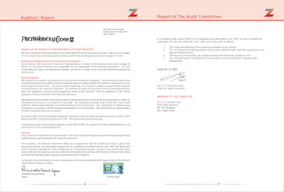 26 Z E N I T H B A N K P L C 27 Z E N I T H B A N K P L C
We have audited the financial statements of Zenith Bank Plc for the year ended 30 June, 2005 set out on pages
31 to 47 which have been prepared in accordance with the accounting policies set out on pages 29 to 30.
As described in the Statement of Directors’ Responsibilities in relation to the financial statements on page 29
(Note 22), the bank’s Directors are responsible for the preparation of the financial statements. It is our
responsibility to express an independent opinion, based on our audit, on the financial statements prepared by
the Directors.
We conducted our audit in accordance with International Standards on Auditing. These Standards require that
we plan and perform the audit to obtain reasonable assurance about whether the financial statements are free
from material misstatement. An audit includes examining, on a test basis, evidence supporting the amounts
and disclosures in the financial statements. An audit also includes an assessment of the accounting principles
used and significant estimates and judgements made by the Directors, and an evaluation of the overall
adequacy of the presentation of the financial statements.
We planned and performed such audit procedures and obtained all the information and explanations, which we
considered necessary for the purpose of our audit. We examined the books at the head office and certain
branches, and received adequate returns from branches not visited by us. Our examination of advances was
carried out in accordance with the Prudential Guidelines for licensed banks. We believe that our audit provides
us with a reasonable basis for our opinion.
As noted in Note 29 to the financial statements’ during the year, the bank contravened certain sections of the
Banks and Other Financial Institutions Act 1991. The penalty thereon has been paid.
In accordance with Central Bank of Nigeria circular BSD/1/2004, an analysis of insider related balances is set
out in note 23 to the Financial Statement.
In our opinion, the bank has kept proper books. The assets have been properly valued and adequate provisions
made for losses and diminution in the value of such assets.
In our opinion, the financial statements which are in agreement with the books and returns, give in the
prescribed manner the information required by the Companies and Allied Matters Act 1990, the Banks and
Other Financial Institutions Act 1991 and all relevant Accounting Standards, and give a true and fair view of the
state of affairs of the bank as at 30 June 2005 and of the profit and cash flow of the bank for the year then ended
in conformity with generally accepted accounting principles in Nigeria.
To the best of our information, except as noted above, the bank has complied with requirements of the relevant
Central Bank of Nigeria Circulars.
Chartered Accountants,
Lagos. 18 July 2005
Respective Responsibilities of Directors and Auditors
Basis of Opinion
Opinion
Report of the Auditors to the Members of Zenith Bank Plc.
Auditors’ Report Report of The Audit Committee
In compliance with section 359(6) of the Companies and Allied Matters Act 1990, we have reviewed the
th
Audit Report for the year ended 30 June, 2005 and hereby state as follows:-
1. The scope and planning of the audit were adequate in our opinion;
2. The accounting and reporting policies of the bank conformed with statutory requirements and
agreed ethical practices;
3. The internal control system was being constantly and effectively monitored; and
4. The external auditors' management controls report received satisfactory response from
Management.
Dated July 18, 2005
Sir S. P. O Fortune Ebie
Chairman, Audit Committee
Sir S. P. O Fortune Ebie
Chief Eddy Egwuenu
Mr. Sam Otiegede
Mrs. Angela Agidi
MEMBERS OF THE COMMITTEE
 