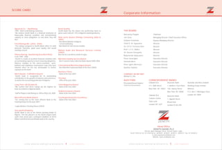 5
Corporate Information
4 Z E N I T H B A N K P L C Z E N I T H B A N K P L C
AUDITORS
PricewaterhouseCoopers
(Chartered Accountants)
THE BOARD
Macaulay Pepple
Jim Ovia
Godwin Emefiele
Chief E. M. Egwuenu
Sir S.P.O. Fortune Ebie
Prof. L.F.O. Obika
Sir Steven Omojafor
Babatunde Adejuwon
Peter Amangbo
Danladi Boro
Elias Igbin-Akenzua
Apollos Ikpobe
Chairman
Managing Director /Chief Executive Officer
Deputy Managing Director
Director
Director
Director
Director
Director
Executive Director
Executive Director
Executive Director
Executive Director
CORRESPONDENT BANKS
COMPANY SECRETARY
Michael O. Otu
Australia and New Zealand
Banking Group Limited
Minerva
P. O. Box 7, Montague Close
London SE 19DH
Deutsche Bank
1, Appold Street
Broad Gate
London EC2A 2HE
Citibank N.A.
111, Wall Street
New York, NY, 10043
Citibank N.A
Cottons Centre
Hays Lane
London SE1 2QT
Deutsche Bank
1, Bankers Trust Plaza
130, Liberty Street
New York, NY 10006
Head Office
Plot 84, Ajose Adeogun Street, Victoria Island, Lagos.
Tel:01-2703132-34, 01-2703136-42, 4618301, 4618321, 4618311, 2620727; Fax: 01-2618212
E-mail:enquiry@zenithbank.com
Website: www.zenithbank.com
ZENITH
ZENITH BANK PLC
SCORE CARD
1999 - 2004 Credit Ratings Summary
“We believe Zenith Bank is a financial institution of
impeccable financial condition and overwhelming
capacity to meet obligations as and when they fall
due”
“The ratings assigned to Zenith Bank reflect its solid
domestic franchise, good asset quality and sound
earnings record”.
From 1999 - 2004
“Zenith is a bank of excellent financial condition with
an outstanding capacity to meet maturing obligations.
Adverse changes in the macro-economic, socio-
political and regulatory environment may only have
minimal effect on the risk attributable to further
exposure to the bank”.
“Zenith bank is recognized for its outstanding
contribution to the growth of industry and commerce,
as well as the accounting profession in Nigeria”.
“We confirm that these ratings are the highest we
have accorded to a Nigerian Bank.”
-Duff & Phelps Credit Rating Co. Africa (Pty) Ltd, 2000
“For coming first as the most efficient Bank in the
Clearing House for the year 2001.”
-Lagos Bankers Clearing House (LBCH)
Zenith Bank is one of the fastest growing banks in
Nigeria. This has placed it as the fourth largest bank
(with total assets plus contingent liabilities of N370
billion) and third most profitable bank in the country.
Agusto & Co. - Aaa Rating
Fitch Ratings AA- (2003 - 2004)
Pharez Rating - Aaa Rating (Excellent Risk)
Merit Award - ICAN Merit Award
Long Term: AA (Double A)
Most Efficient Bank Award
Size and Profitability
Asset Quality
Web-Jurist Award (Phillips Consulting 2004 &
2005)
Market Audit and Research Services Limited
(2002)
Maritime Quality Service Award
International Maritime Digest Award
Business Times
This Day
Fame Magazine Award
Global Excellence Award
City People Award for Excellence
Zenith Bank has the lowest non performing loans to
gross Loans ratio of 1.4% in Nigeria's banking industry.
- Best Bank Website in Nigeria
- 1st Overall Rating
- Best Bank On-line Service Quality
Best Service excellence bank in Lagos
- Best Customs Duty Collection Bank Award 2000-2004
- Best Maritime Expansion Bank of the Year (2004)
- Bank of the Year 2003
- Offer of the year 2004
- Bank of the Year 2004
- Bank of the Year 2004
- Bank of the Year 2004
 