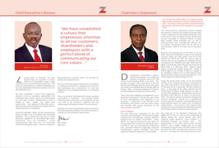 Z E N I T H B A N K P L CZ E N I T H B A N K P L C 1514
Chairman’s Statement
The macro-economy experienced relative stability
and growth in several areas during the period under
review, compared to the preceding financial year. The
Government's macro-economic policies during 2004
focused essentially on reducing inflation to single
digit, achieve stable exchange rate, as well as
reducing interest rate. Consequently, inflation rate,
for example, decelerated from 23.8 per cent as at
end-December, 2003 to 10.0 per cent in December,
2004.
Similarly, the exchange rate of the Naira to the US
dollar improved remarkably in favour of the national
currency during the same period, from N137.0 per
US$1.00 to N132.9 per US$. The nation's stock of
external reserves also experienced substantial growth,
increasing from $7.4 billion in December, 2003 to $16.96
billion as at December, 2004. This has risen to the $23.78
billion mark as at 30th June, 2005. Nigeria's overall
balance of payments position swung from a deficit of
N162.8 billion (2.3% of GDP) in 2003 to a surplus of
N1,128 billion in 2004 (13.7% of GDP) while the Gross
DomesticProduct (GDP) recorded a growth of 6.1 % in
2004 as against the NEEDS target of 5.0%.
During the period under review, it was the banking
reforms of the Federal Government, announced in
July, 2004, that made the most significant impact on
the financial sector in particular and the economy at
large. A key plank of the reform agenda was the
Central Bank of Nigeria (CBN) directive to banks to
increase their capital base (shareholders' funds) from
N2 billion to N25 billion on or before 31st December,
2005. The reform agenda dramatically changed the
financial landscape, marked by a spontaneous
recourse by banks to mergers and acquisitions and an
unprecedented search for equity from the Nigerian
Capital Market. The recourse to the capital market
has demonstrated the depth and absorptive capacity
of the market which recorded an all-time growth.
The reduction of the Minimum Rediscount Rate
(MRR) from 15.0% to 13.0% by the Central Bank of
Nigeria during the review period, with other
monetary policy initiatives, have resulted in a
downward pressure on interest rates. The
disbursement of the 2004 excess crude earnings
together with a 'bigger' budget with an oil price
benchmark of $30 per barrel for 2005 relative to $25
per barrel for 2004, portends more pressure on the
prices (i.e. exchange rate and the general price level).
istinguished shareholders, guests,
ladies and gentlemen, it is indeed my
pleasure to welcome you to the 15thDAnnual General Meeting (AGM) of our bank. This
occasion is unique in the sense that it is the first
Annual General Meeting after the shares of the bank
were listed on the Nigerian Stock Exchange (NSE) in
October 2004. I am indeed delighted to welcome
new shareholders to the dynamic Zenith Family.
There have been significant developments in our
operating environment in the last one year. Some
of these developments have impacted on our
operations. Furthermore, I will comment on the
operations of the Bank in the year under review
and conclude with capsule comments on the
future outlook of our bank.
The year 2004 was remarkable for the bold
economic reform blueprint, the National Economic
Empowerment Development Strategy (NEEDS),
introduced by the Federal Government. Under
NEEDS, it is expected that by the year 2007, the
country would have attained an annual growth in
real GDP of 7 per cent, generated two million new
jobs, controlled inflation to single digit, enhanced
manufacturing capacity utilization, and raised
export earnings from agriculture to US$3 billion.
THE ECONOMY
Macaulay Pepple
CHAIRMAN
Our forecast for 2005/2006 is to improve on the
huge strides achieved in the just ended financial
year. We project more growth in all performance
parameters, driven by the strength of our brand
name.
Chief Executive’s Review
high-performance anatomy which are essential for
growth and competitiveness.
We have entrenched global benchmarks of excellence
in creating new businesses, adopting control systems
and developing new competencies to meet the
challenges of the changing landscape in our banking
industry.
We are excited and challenged by the bank's growing
communities of customers. Our strategic branch
network policy is anchored on our commitment to stay
very close to our customers, supported with our
cutting-edge technology to enhance service delivery.
We thank our numerous shareholders and customers for
their patronage and confidence in us and we promise to
continue to create and deliver value to them.
ooking back in gratitude, we have
demonstrated our penchant to deliver
L value to our shareholders which is aptly
reflected in our current financial performance. This
marks the blossoming of a fruitful relationship with
our new shareholders who have reposed their trust
and confidence in us.
We have established a culture that emphasizes
attention to all our customers, shareholders and
employees with a perfect blend of communicating
our core values to these constituencies in order to
enable us meet, surpass and shape their
expectations. Our capability in delivering value is
driven by clear well-articulated set of values that are
widely shared by our employees.
Given the challenges ahead, we have activated our
unique strength in our core business for full growth
potential. This is anchored on our drive to create
distinctive capabilities by demanding high caliber
leadership from our managers, create
entrepreneurial spirit and focus on harnessing
talent and managerial vitality. These are recipes for
Jim Ovia
MANAGING DIRECTOR / CHIEF EXECUTIVE
Jim Ovia
MD/CEO
“We have established
a culture that
emphasizes attention
to all our customers,
shareholders and
employees with a
perfect blend of
communicating our
core values…”
 