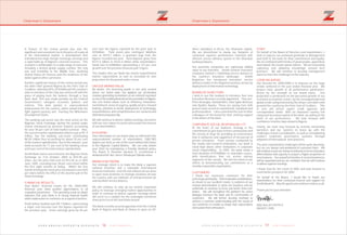 17 Z E N I T H B A N K P L CZ E N I T H B A N K P L C
STAFF
LOOKING AHEAD
On behalf of the Board of Directors and shareholders, I
wish to express our profound gratitude to Management
and Staff of the bank for their commitment and loyalty.
We are endowed with hordes of good people, good ideas
and indeed, the results speak volume. We are constantly
capturing and adopting knowledge around best
practices. We will continue to develop management
talent to meet the challenges in the industry.
Our forecast for 2005/2006 is to improve on the huge
strides achieved in the just ended financial year. We
project more growth in all performance parameters,
driven by the strength of our brand name. Our
projection is predicated on the perceived growth of our
economy occasioned, in part, by the envisaged improved
global credit rating fostered by the 60 per cent debt relief
granted the country by the Paris Club of Creditors. This
in turn will attract export credit agencies and
correspondent banks. With an improved country risk
rating and increased capital of the bank, we will burst the
limits of our performance. We look forward with
confidence to better days ahead in Nigeria.
Clearly, we must stay focused by actively reinventing
ourselves and our systems to brace up with the
challenges of post-consolidation, as well as consolidating
modern corporate governance systems through
adoption of international best practices.
The post-capitalisation challenges will be quite daunting,
but we are always well positioned to surmount them. We
willcontinuetoputourstampofauthorityintermsofproduct
differentiation and capacity to acquire a higher proportion of
new business. Our powerful franchise in several businesses
will be expanded and we are confident that we will continue
todeliversuperiorearnings.
I thank God for the result of 2005 and look forward to
much better prospects for 2006.
On behalf of the Board, I would like to thank our
shareholders for their continued interest and support for
Zenith Bank Plc. May the good Lord continue to bless us all.
Thank you for your attention.
MACAULAY PEPPLE
AUGUST, 2005
shore subsidiary in Accra, the Ghanaian capital.
We are determined to stamp our footprint of
consistent superior performance matched with
efficient service delivery system in the Ghanaian
banking industry.
Our associate companies are vigorously adding
value to our franchise. Zenith General Insurance
Company Limited is redefining service delivery in
the country's insurance landscape. Zenith
Registrars has introduced innovative service
delivery modes in the Registrar business driven by
deployment of information technology.
I wish to use this medium to introduce four new
Executive Directors recently appointed. They are:
Peter Amangbo, Danladi Boro, Elias Igbin-Akenzua
and Apollos Ikpobe. These are young men with
proven track record of commitment, hardwork and
professionalism. I also commend the zeal of other
colleagues on the board for their untiring support
in the affairs of the bank.
At the heart of our business strategy is the
commitment to give back to host communities and
the society at large for providing an environment
that is conducive and supportive of the pursuit of
private enterprise. From surveys conducted by
the media and research institutions, our bank is
rated high above other institutions in corporate
social responsibility. In 2005, the bank made a
total donation of N76Million to charitable causes,
with beneficiaries that cut across various
segments of the society. We will not relent in our
efforts at demonstrating our commitment as a
socially responsible organisation.
I thank our numerous customers for their
patronageandloyalty. Theirinvaluablecontributions,
as shown in our excellent results, is evidence of our
mutual determination to grow our business and we
undertake to continue to serve you better than ever
before. We will strengthen the platform for active
dialogue between the bank and its communities of
customers. We will further develop methods to
achieve a common understanding with the needs of
our customers to enable us shape their expectations
andsustaintheirenthusiasm.
BOARD OF DIRECTORS
CORPORATE SOCIAL RESPONSIBILITY
CUSTOMERS
Chairman’s Statement
16
Chairman’s Statement
cent over the figures reported for the prior year to
N35billion. Total assets plus contingent liabilities
rose to N370.7 billion, a quantum leap from the
figures recorded last year. Total deposits grew from
N131.0 billion to N233.4 billion while shareholders'
funds rose to N38billion representing a 141 per cent
growth over the previous financial year's figure.
This implies that our Bank has clearly outperformed
market expectations as well as exceeded its own
projections for the period under review.
No doubt, the investing public is not only excited
about our brand value, but applaud our accelerating
revenue generating momentum as we entrench ourselves
as one of the leading financial services providers in Nigeria.
Our core brand values such as efficiency, innovation,
commitment, sense of urgency, quality service, forward
looking, attention to detail, deployment of technology,
trustworthiness and competitiveness are nurtured and
defended unequivocally.
We will continue to deliver topline earnings consistent
with our core values to excite and sustain the interest
of our shareholders.
Your referendum on our brand value as reflected in the
unprecedented number of shareholders (288,780)
depicts our stock as one of the most widely held stocks
in the Nigerian Capital Market. We can only satiate
your thirst by maintaining a friendly dividend policy.
The Board is therefore pleased to recommend a
dividend of N4.2bn, that is 70kobo per 50kobo share.
Our strategic intent is to make the Bank a superior
national franchise and a reputable international
financial institution; and this has influenced our drive
to open more branches in strategic locations all over
the country with our hallmark of entrepreneurial wit
and excellent service delivery.
We will continue to step up our branch expansion
policy to leverage emerging market opportunities in
order to continue to deliver superior earnings which
will serve as a catalyst for the envisaged consistent
share price rise in the new financial year.
The Bank recently secured approvals from the Central
Bank of Nigeria and Bank of Ghana to open an off-
UNIQUE BRAND VALUE
DIVIDEND
BRANCH NETWORK
A feature of the review period also was the
significant and consistent rise in the price of crude oil
in the international market, a development that
translated into huge foreign exchange earnings and
a rapid build up of Nigeria's external reserves. This
scenario is attributable to a wide range of concerns,
including a limited global supply cushion, the Iraq
war and instability in the Middle East, declining
United States oil reserves and the weakness of the
dollar against other currencies.
Another significant feature of the review period was
the debt relief granted Nigeria by the Paris Club of
Creditors, whereby 60% ($18 billion)of the country's
debt to members of the Club was written off with the
grace of paying back the balance through a 'buy
back' deal. This was made possible by the Federal
Government's stringent economic policies and
reforms. This debt pardon is unprecedented
achievement for the country, which would help the
fight against poverty and meeting the Millennium
Development Goals.
The banking sub-sector was the most active on the
Nigerian Stock Exchange during the period under
review (measured by turnover volume) accounting
for over 40 per cent of total market turnover. Also,
the current market capitalization which is put at N1.9
trillion, has the banking sub-sector contributing
N0.85 trillion thus accounting for about 50 per cent
of the market capitalization. Out of this amount, your
bank accounts for 11 per cent of the banking sector
and 5 per cent of the total market capitalization.
Zenith Bank shares were listed on the Nigerian Stock
Exchange on 21st October, 2004 at N10.90 per
share, but the price had risen to N15.05 as at 30th
June, 2005, recording over 38 per cent return within
the first eight months of listing. Within the first
month of listing the stock price increased to over N20
per share before the effect of the bearish pull of the
Stock Exchange.
Your Bank's financial results for the 2004/2005
financial year show positive appreciations in all
evaluation parameters. This operating result no doubt
indicates that your Bank is in strong financial health
whichunderscores its resilience as a superb franchise.
Profit before taxation was N9.17billion, representing
a 43per cent increase over the figures reported for
the previous year. Gross earnings grew by 46 per
FINANCIAL RESULTS
 