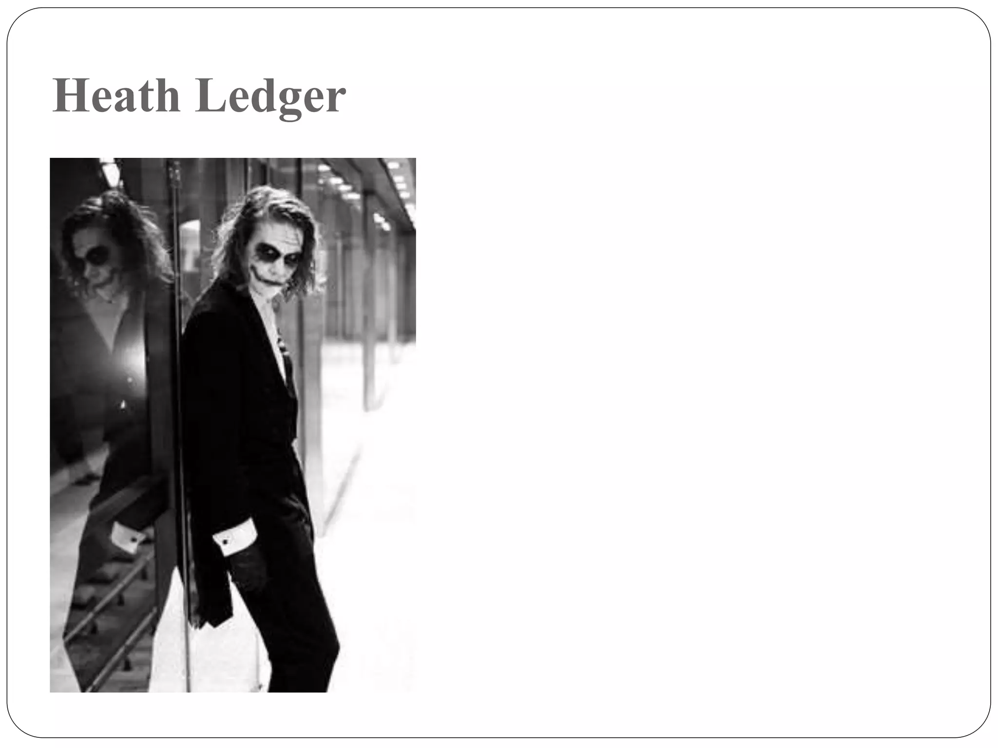 Heath Ledger
 