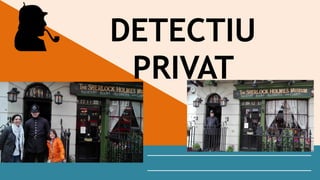 DETECTIU
PRIVAT
 