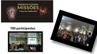 700 participantes
 