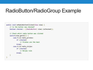 RadioButton/RadioGroup Example
 