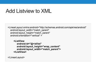 Add Listview to XML
 