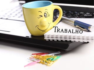 Trabalho
 