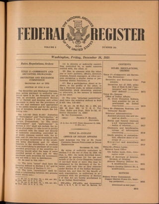 ^ O N A L ^
EDEKAL REGISTER
VOLUME 3 1934 ^
* iflV lT E D ^
NUMBER 244
Washington, Friday, December 16, 1938
Rules, Regulations, Orders
TITLE 17—COMMODITY AND
SECURITIES EXCHANGES
SECURITIES AND EXCHANGE
COMMISSION
(A) Is directly or indirectly control­
ling, controlled by, or under common
control with, the other, or
(B) Has, in common with the other,
one or more partners, officers, directors,
trustees, branch managers, or other per­
sons occupying a similar status or per­
forming similar functions, or
Securities Act of 1933
ADOPTION OF RULE S-142
The Securities and Exchange Commis­
sion, acting pursuant to authority con­
ferred upon it by the Securities Act of
1933, as amended, particularly Section
19 (a) thereof, and deeming such action
necessary to carry out the provisions of
the Act and necessary and appropriate
in the public interest and for the protec­
tion of investors, hereby adopts the fol­
lowing rule:
Sec. 5.S-142 (Rule S-142) Definition
of "Participates” and “P articipationas
Used in Section 2 (11), in Relation to
Certain Transactions, (a) The terms
“participates” and “participation” in
Section 2 (11)1 shall not>include the in­
terest of a person (1) who is not in privity
of contract with the issuer nor directly
or indirectly controlling, controlled by,
or under common control with, the is­
suer, and (2) who has no association with
any principal underwriter of the securi­
ties being distributed, and (3) whose
function in the distribution is confined
to an undertaking to purchase all or some
specified proportion of the securities re­
maining unsold after the lapse of some
specified period of time, and (4) who
purchases such securities for investment
and not with a view to distribution.
(b) As used in this rule—
(1) The term “issuer” shall have the
meaning defined in Section 2 (4)2and in
the last sentence of Section 2 (ll).1
(2) The term “association” shall in­
clude a relationship between two persons
under which one__
4fi1R+oìt8’J ^ C- h 48 s ta t- 74: c - 404> sec- 201
48 Stat. 905; 15 U. S. C 77b
4a2£ 2. 48 Stat. 74; c. 404, sec. 20]
48 Stat. 905; 15 U. S. O. 77b.
(C) Has a participation, direct or in­
direct, in the profits of the other, or
has a financial stake, by debtor-creditor
relationship, stock ownership, contract
or otherwise, in the income or business
of the other.
(3) The term “principal underwriter”
shall have the meaning defined in Rule
S-455 (Sec. 5.S-455).
(C. 38, sec. 19, 48 Stat. 85; c. 404, sec.
209, 48 Stat. 908; 15 U. S. C. 77s)
[Gen. Rules and Regs., Rule S-142, ef­
fective December 14, 19381
By the Commission.
[seal] Francis P. Brassor,
Secretary.
[F. R. Doc. 38-3767; Filed, December 15,1938;
11:36 a. m.J
TITLE 25—INDIANS
OFFICE OF INDIAN AFFAIRS
Land Acquired for Use of St. Croix
Chippewa Indians Proclaimed an Indian
Reservation
November 28, 1938.
By virtue of authority contained in
Section 7 of the Act of June 18, 1934 (48
Stat. K, 984), the lands described below,
acquired by purchase for the use and
benefit of the St. Croix Chippewa Indians
of one-half blood or more who may be
designated by the Secretary of the In­
terior, until such time as they organize
under Section 16 of the Indian Reorgan­
ization Act, and then for the benefit of
such organization, as authorized in ac­
cordance with the provisions of Section
5 of that Act are hereby proclaimed to
be an Indian Reservation:
N W ^N E^, NW%SE^4 and Government
Lots 1, 2, 3, 7, 10, 11 and 12, Section 18,
CONTENTS
RULES, REGULATIONS,
ORDERS
Title 17—Commodity and Securi­
ties Exchanges:
Securities and Exchange Com­
mission:
Securities Act of 1933, adop­
tion of Rule S-142 (“par­
ticipates” and “participa­
tion” defined)_________
T itle 25—Indians:
Office of Indian Affairs:
JS£, Croix Chippewa Indians,
land acquired for use of,
proclaimed an Indian
reservation____________
T itle 38—Pensions, Bonuses, and
Veterans’ Relief:
Veterans’ Administration: '
Accrued amounts due and un­
paid at death__________
Burial and funeral expenses
a n d transportation o f
- bodies of veterans______
Claimants and beneficiaries,
release of information
concerning____________
Death pension or compensa­
tion, effective dates of in­
crease o f______________
H o s p i t a l and domiciliary
care __
_ s______________
T itle 43—Public Lands:
General Land Office:
Ute Indian lands, Colo., revo­
cation order__________ _
Office of Secretary of Interior,
Division of Grazing:
Arizona Grazing District No.
4, modification_________
Oregon Grazing District No. 5,
modification___________ _
NOTICES
Federal Power Commission:
Copper District Power Co., hear­
ing postponed____________
(Continued on next page)
Page
3015
3015
3017
3017
3016
3017
3019
3021
3021
3021
3022
3015
 
