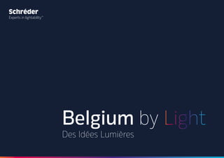 Belgium by Light
Des Idées Lumières
 