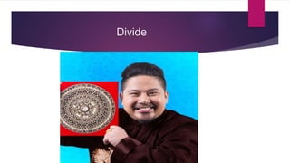 Divide
 