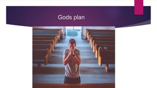 Gods plan
 