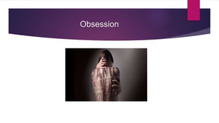 Obsession
 