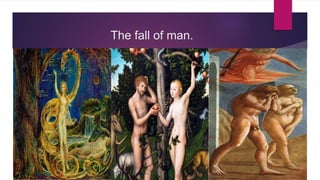 The fall of man.
 