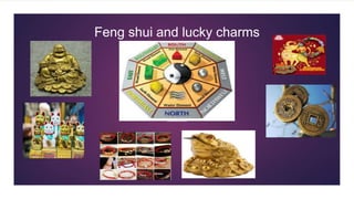 Feng shui and lucky charms
 