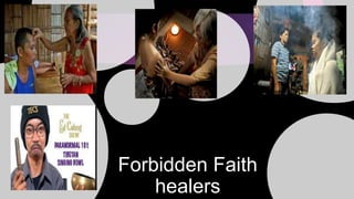 Forbidden Faith
healers
 