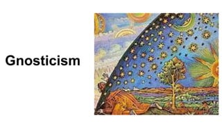 Gnosticism
 