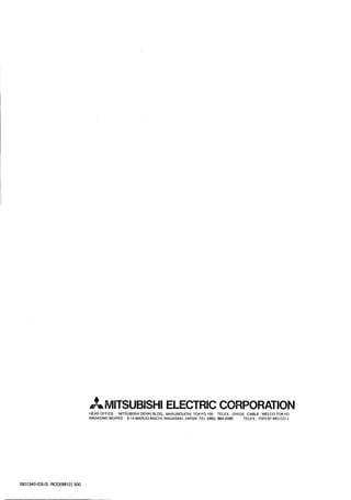AMITSUBISHI ELECTRICCORPORATION
HEAD OFFICE : MlTSUBlSHlDENKl BLDG..MARUNOUCHI.TOKYO 100. TELEX :J24532 CABLE : MELCOTOKYO
NAGASAKIWORKS : 6-14 MARUO-MACHI.NAGASAKI.JAPAN TEL (095) 864-2580 TELEX :7523-97 MELCOJ
 