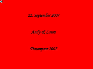 22. September 2007 Andy & Laura Traumpaar 2007 