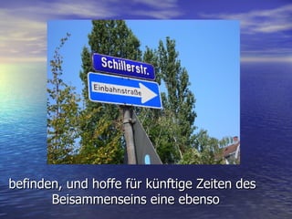 befinden, und hoffe für künftige Zeiten des Beisammenseins eine ebenso 