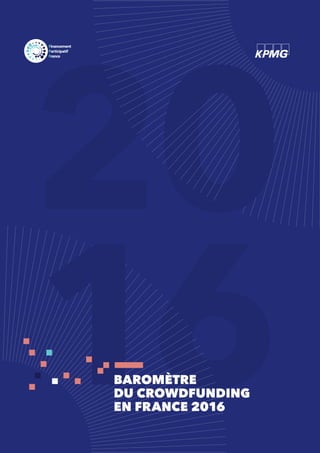 5
BAROMÈTRE
DU CROWDFUNDING
EN FRANCE 2016
 