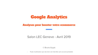 Google Analytics
Analyses pour booster votre ecommerce
 