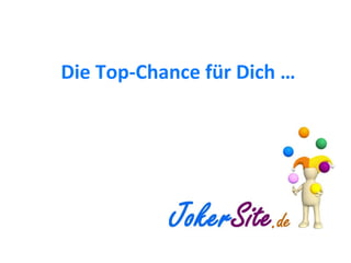 Die Top-Chance für Dich … 