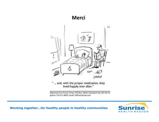 Merci

Working together…for healthy people in healthy communities.

 