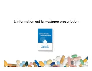 L'information est la meilleure prescription

 