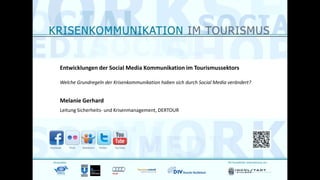 Entwicklungen der Social Media Kommunikation im Tourismussektors

Welche Grundregeln der Krisenkommunikation haben sich durch Social Media verändert?


Melanie Gerhard
Leitung Sicherheits- und Krisenmanagement, DERTOUR
 
