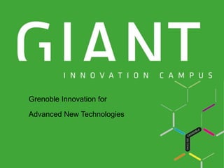 IRT MINATEC
Grenoble Innovation for
Advanced New Technologies
 