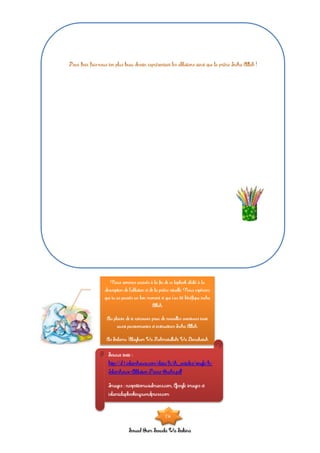 Souad Oum Sawda Wa Sakina
Nous sommes arrivés à la fin de ce lapbook dédié à la
description de l’ablution et de la prière rituelle. Nous espérons
que tu as passés un bon moment et que t’as été bénéfique incha
Allah.
Au plaisir de te retrouver pour de nouvelles aventures toute
aussi passionnantes et instructives Incha Allah.
As Salamu ‘Alaykum Wa Rahmatullahi Wa Barakatuh
Source texte :
http://d1.islamhouse.com/data/fr/ih_articles/single/fr-
Islamhouse-Ablution-Priere-Ouchr.pdf
Images : nospetitsmusulmans.com, Google images et
islamiclapbooking.wordpress.com
26
 