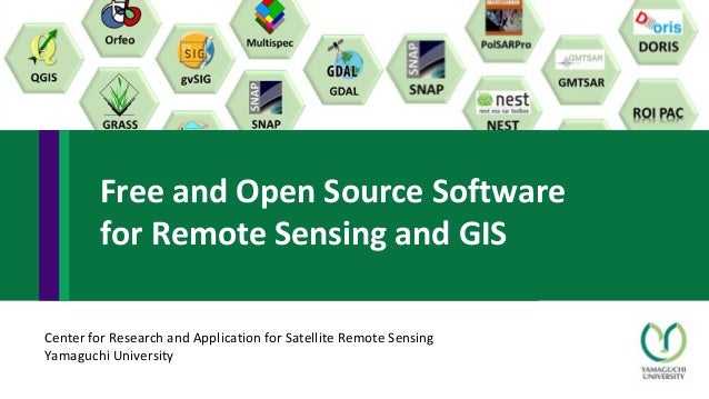 Center for Research and Application for Satellite Remote Sensing
Yamaguchi University
Free and Open Source Software
for Remote Sensing and GIS
 