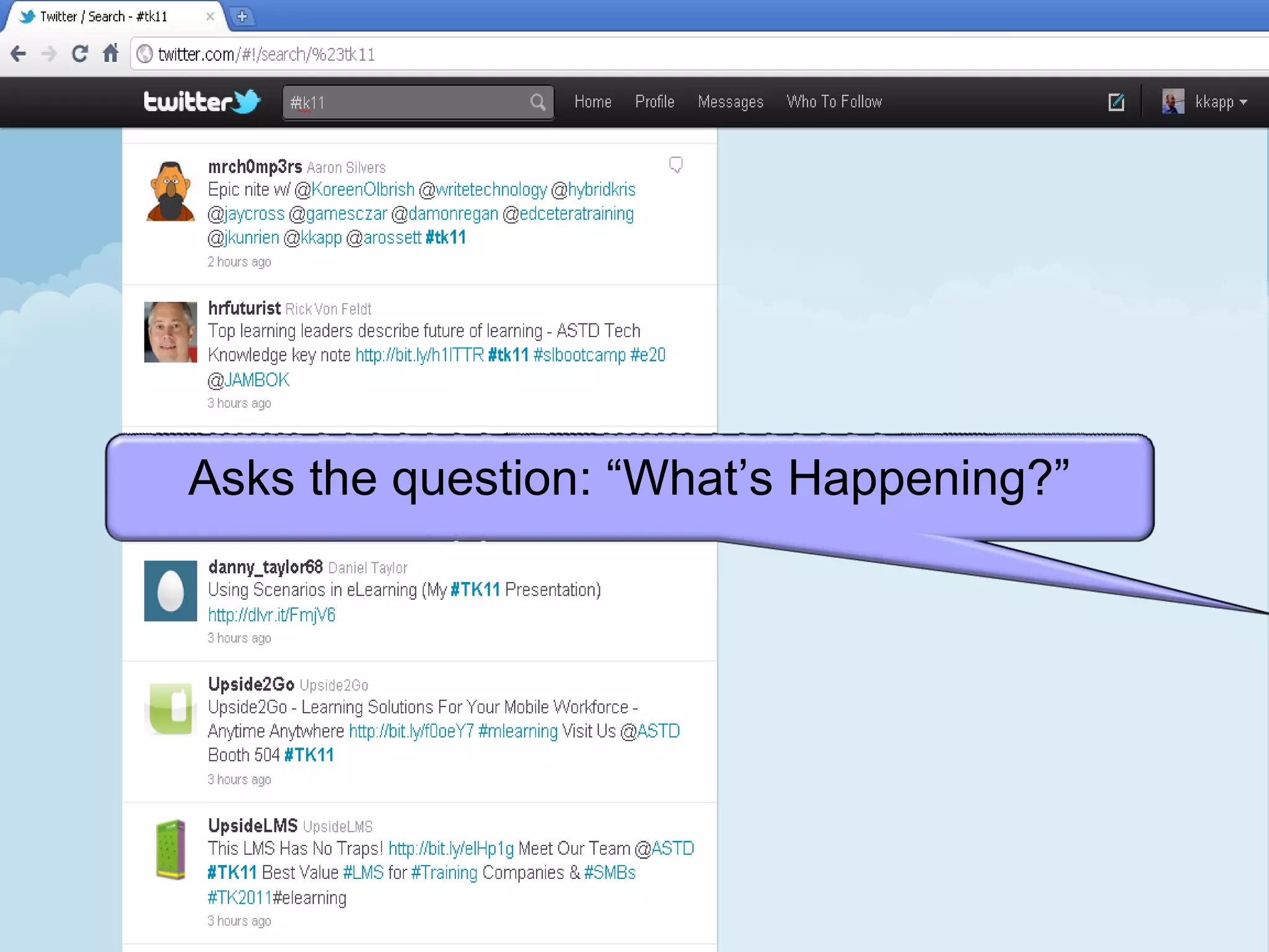 Asks the question: “What’s Happening?” 