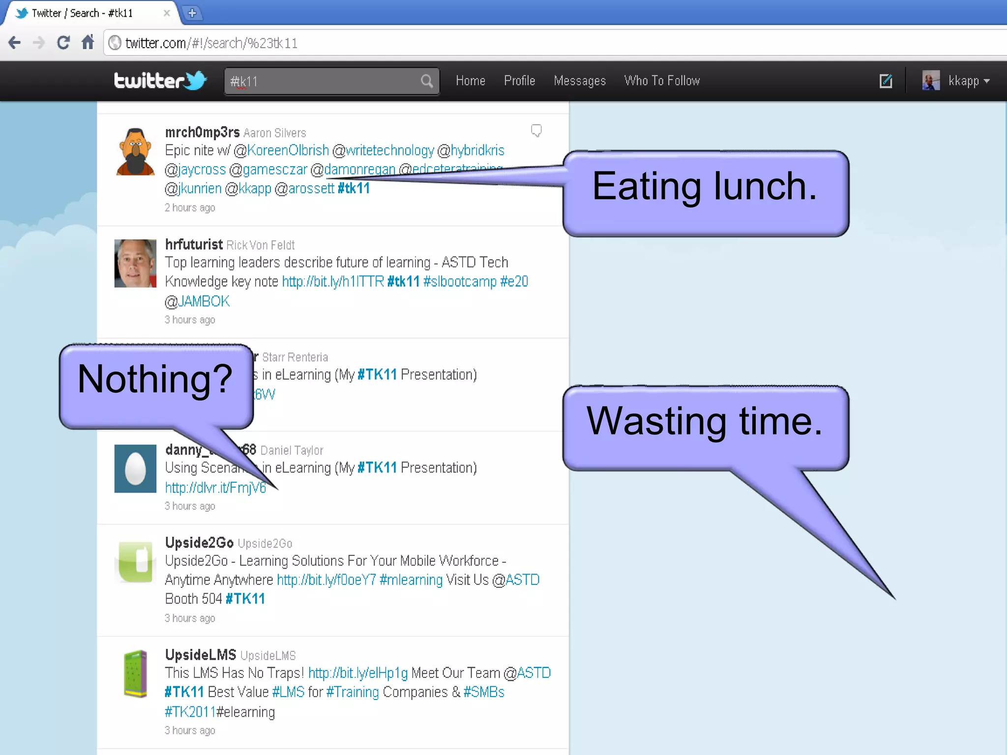 Nothing? Eating lunch. Wasting time. 