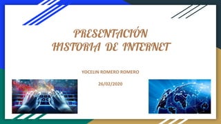 PRESENTACIÓN
HISTORIA DE INTERNET
 
