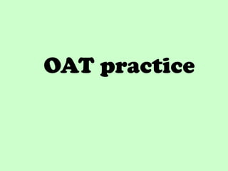 OAT practice
 