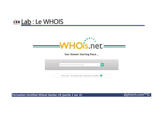 Formation Certified Ethical Hacker v9 (partie 1 sur 4) alphorm.com™©
Let’s Hack ? ☺
 