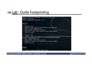 Formation Certified Ethical Hacker v9 (partie 1 sur 4) alphorm.com™©
Lab : Outils Footprinting
 