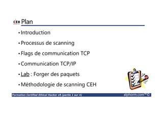 Formation Certified Ethical Hacker v9 (partie 1 sur 4) alphorm.com™©
Plan
•LAB : Internet en temps réel
• Cas d’études
• Statistiques
• Tendances malware en 2014
• Terminologie
• Niveau de sécurité
 