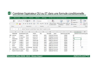Formation Office EXCEL 2016 : Niveau Expert alphorm.com™©
Combiner l’opérateur OU ou ET dans une formule conditionnelle
 